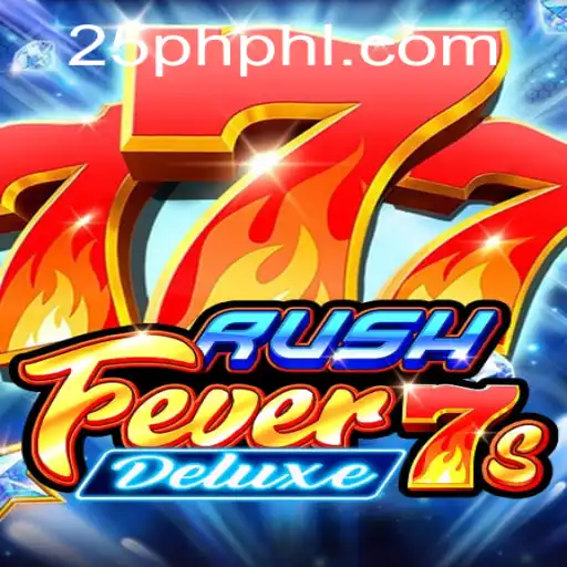 RushFever7sDeluxe: An Exciting Gaming Experience at 25PH.COM